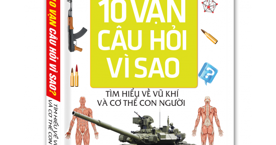 Toàn Tập 10 Vạn Câu Hỏi Vì Sao - Tập 3: Tìm Hiểu Về Vũ Khí Và Cơ Thể Con Người