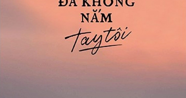 Anh Ấy Đã Không Nắm Tay Tôi