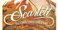 Scarlett - Hậu Cuốn Theo Chiều Gió