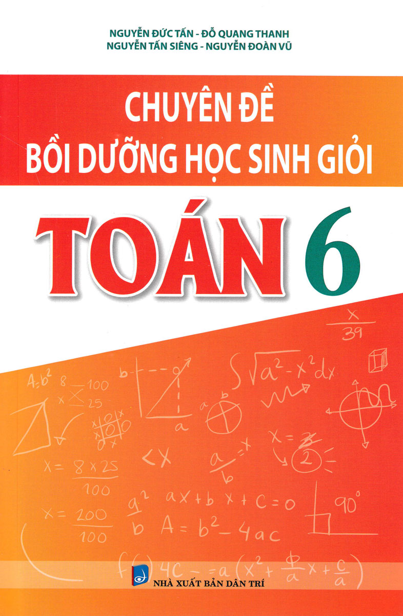 Chuyên Đề Bồi Dưỡng Học Sinh Giỏi Toán 6 (Biên Soạn Theo Chương Trình Mới)