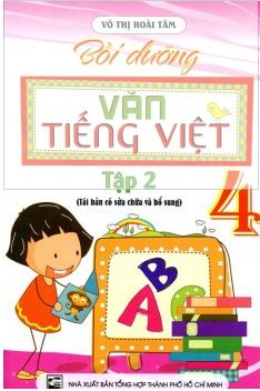 Bồi Dưỡng Văn - Tiếng Việt Lớp 4 (Võ Thị Hoài Tâm) Tập 2