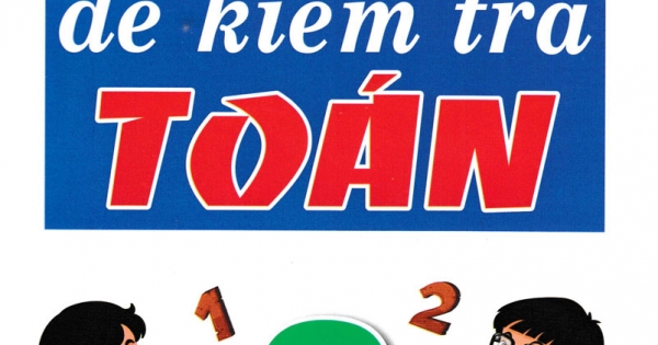 100 Đề Kiểm Tra Môn Toán Lớp 6