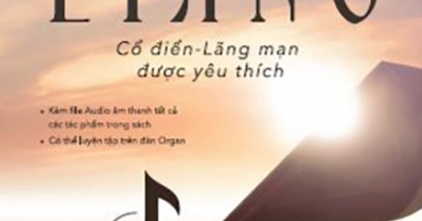 Tuyển Tập Tác Phẩm Piano Cổ Điển Lãng Mạn Được Yêu Thích - Phần 2