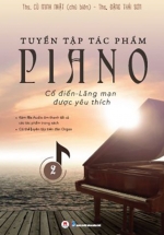 Tuyển Tập Tác Phẩm Piano Cổ Điển Lãng Mạn Được Yêu Thích - Phần 2