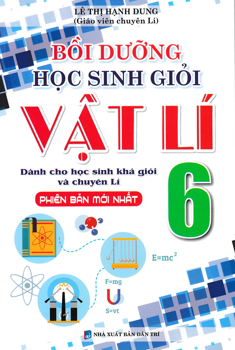 Bồi Dưỡng Học Sinh Giỏi Vật Lí Lớp 6 (Phiên Bản Mới Nhất)