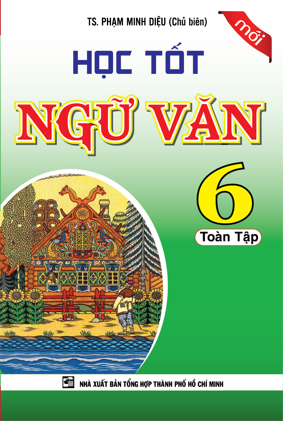 Học Tốt Ngữ Văn Toàn Tập Lớp 6 - Phạm Minh Diệu