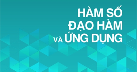 Phương Pháp Giải Các Dạng Toán THPT- Hàm Số - Đạo Hàm Và Ứng Dụng