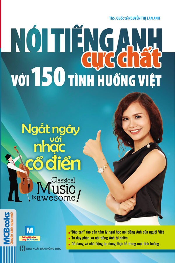 Nói Tiếng Anh Cực Chất Với 150 Tình Huống Việt - Ngất Ngây Với Nhạc Cổ Điển