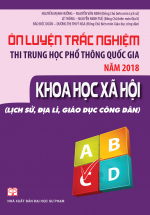 Ôn luyện thi trắc nghiệm thi THPT quốc gia năm 2018 Khoa Học Xã Hội