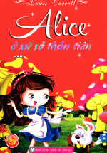 Alice Ở Xứ Sở Thần Tiên (Bìa Cứng)