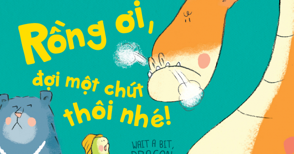 Ehon - Rồng Ơi, Đợi Một Chút Thôi Nhé!