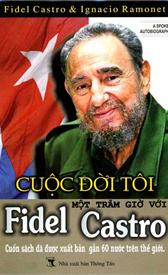 Cuộc Đời Tôi - Một Trăm Giờ Với Fidel Castro