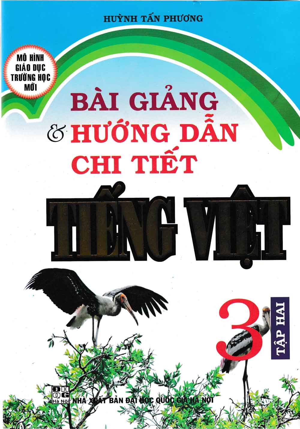 Bài Giảng Và Hướng Dẫn Chi Tiết Tiếng Việt Lớp 3 Tập 2 - Mô Hình Trường Học Mới
