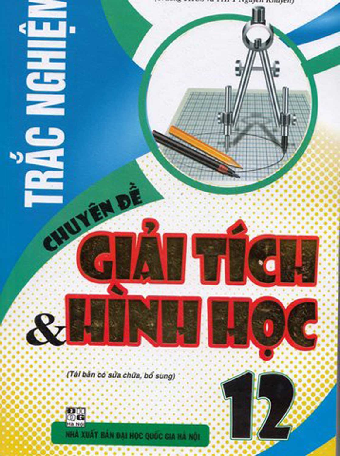 Trắc Nghiệm Chuyên Đề Giải Tích Và Hình Học 12