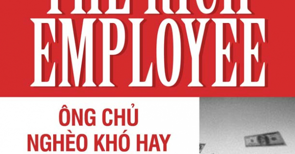The Rich Employee - Ông Chủ Nghèo Khó Hay Nhân Viên Giàu Có
