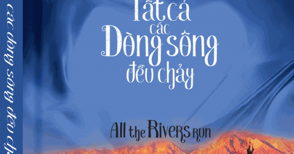 Tất Cả Các Dòng Sông Đều Chảy