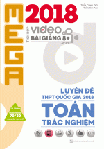 Mega Luyện Đề THPT Quốc Gia 2018 Toán Trắc Nghiệm (Tích Hợp Video Bài Giảng)