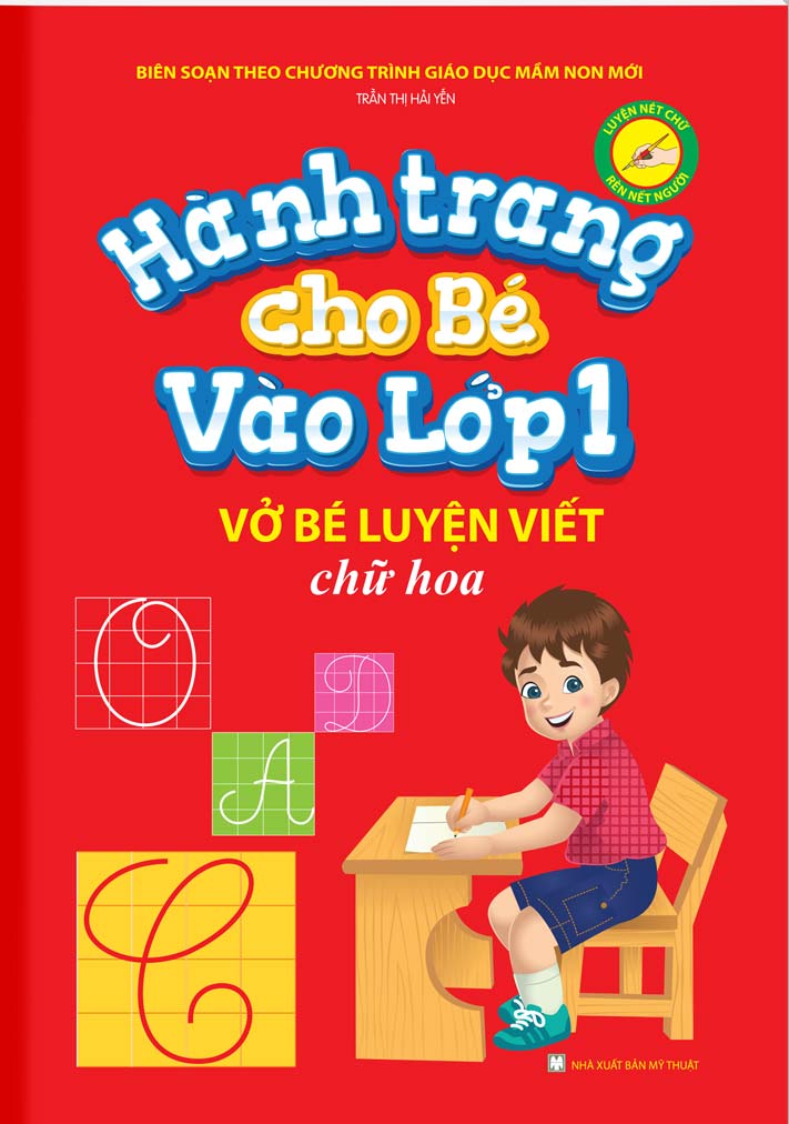 Hành Trang Cho Bé Vào Lớp 1 – Vở Bé Luyện Viết Chữ Hoa