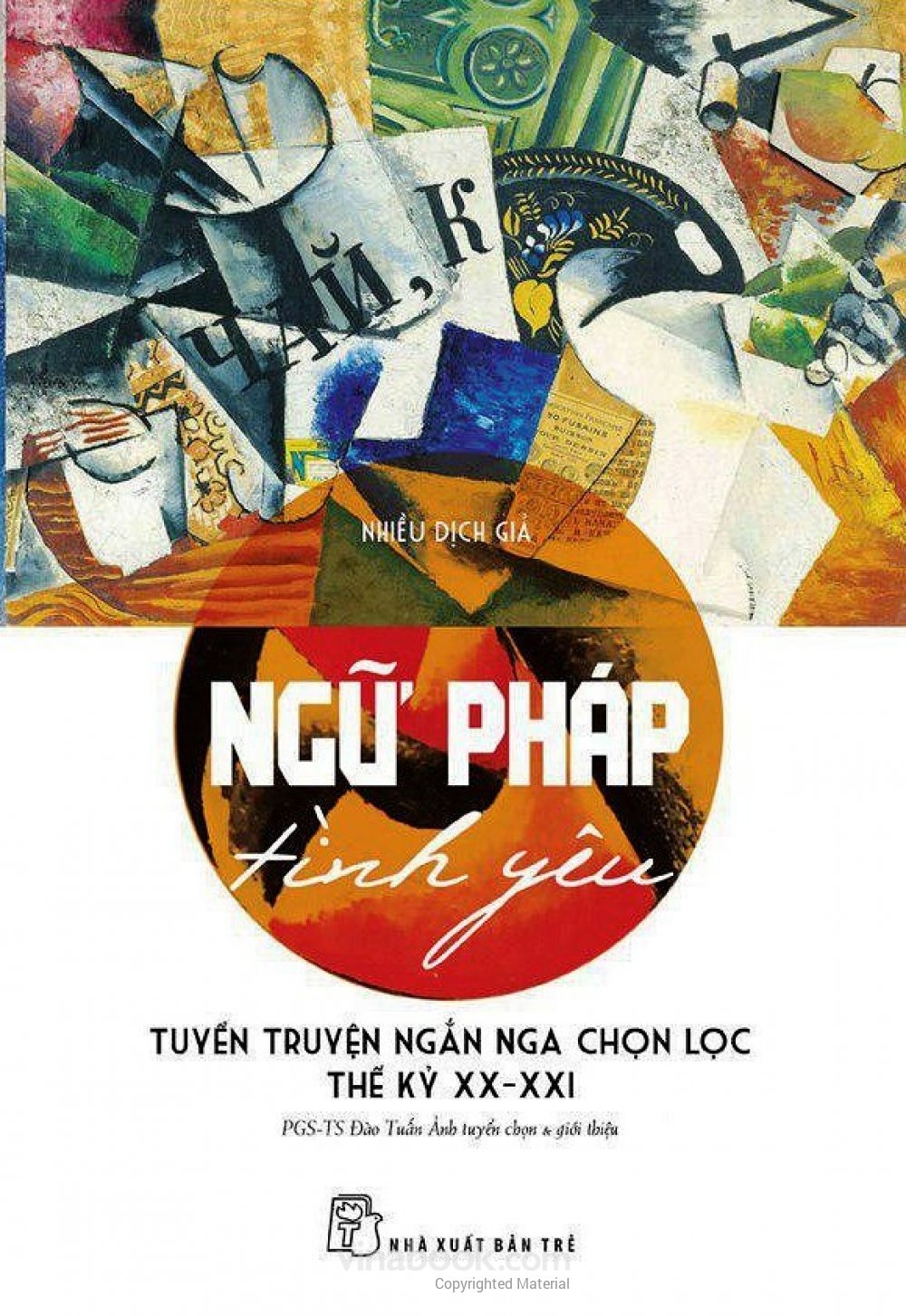 Ngữ Pháp Tình Yêu - Tuyển Truyện Ngắn Nga Chọn Lọc Thế Kỉ Xx - Xxi