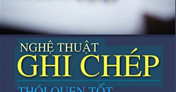 Nghệ Thuật Ghi Chép - Thói Quen Tốt - Bí Quyết Thành Công Của Công Ty McKinsey