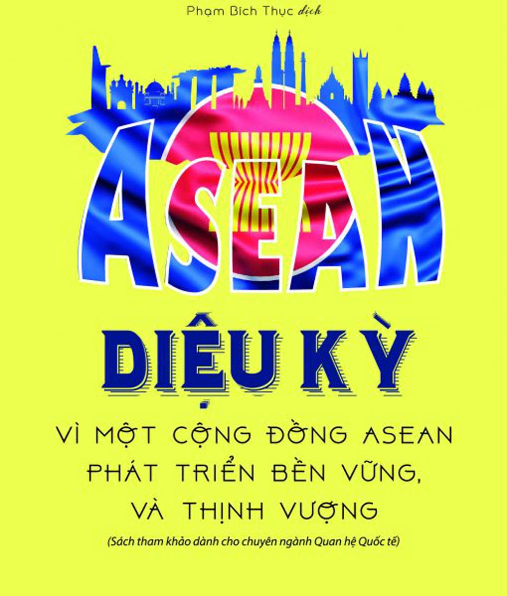 Asean Diệu Kỳ - Vì Một Cộng Đồng Asean Phát Triển Bền Vững Và Thịnh Vượng