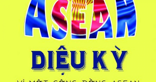 ASEAN Diệu Kỳ - Vì Một Cộng Đồng ASEAN Phát Triển Bền Vững Và Thịnh Vượng