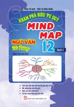 Khám Phá Siêu Tư Duy Mind Map Ngữ Văn Tài Năng 12 Quyển 2 