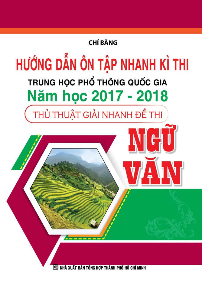 Hướng Dẫn Ôn Tập Nhanh Kì Thi THPT Quốc Gia Năm Học 2017 - 2018 Thủ Thuật Giải Nhanh Đề Thi Ngữ Văn  