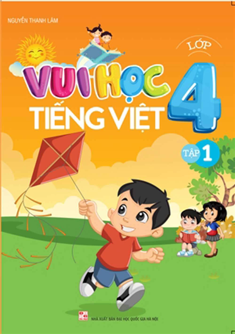  Vui Học Tiếng Việt  Lớp 4 Tập 1