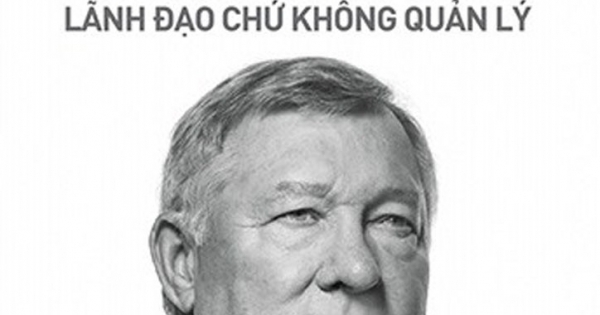 Dẫn Dắt Lãnh Đạo Chứ Không Quản Lý - Alex Ferguson