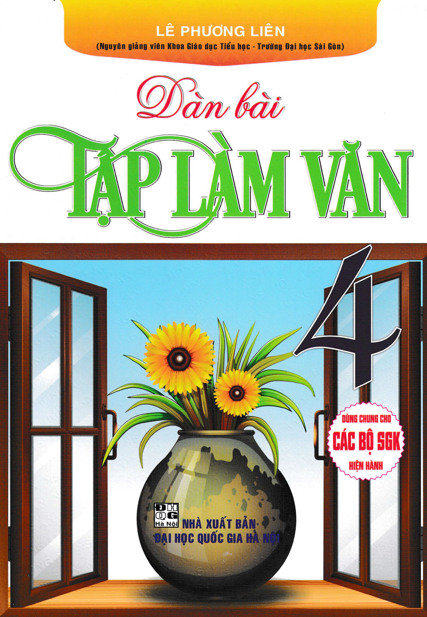 Dàn Bài Tập Làm Văn 4 (Dùng Chung Cho Các Bộ SGK Hiện Hành)