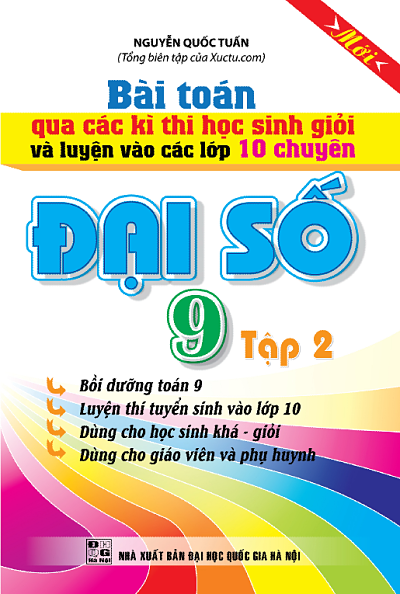 Bài Toán Qua Các Kì Thi Học Sinh Giỏi, Luyện Vào Lớp 10 Chuyên Đề Đại Số Tập 2