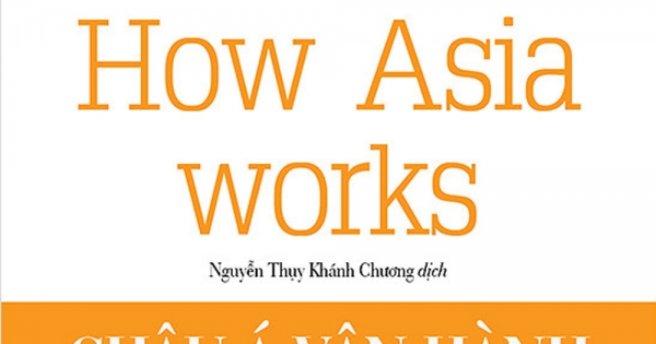 How Asia Works - Châu Á Vận Hành Như Thế Nào?