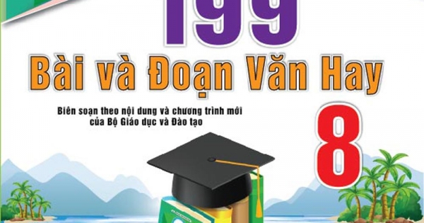 199 Bài Và Đoạn Văn Hay 8
