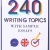 240 Writing Topics - Volume 1 (Q.1-120)