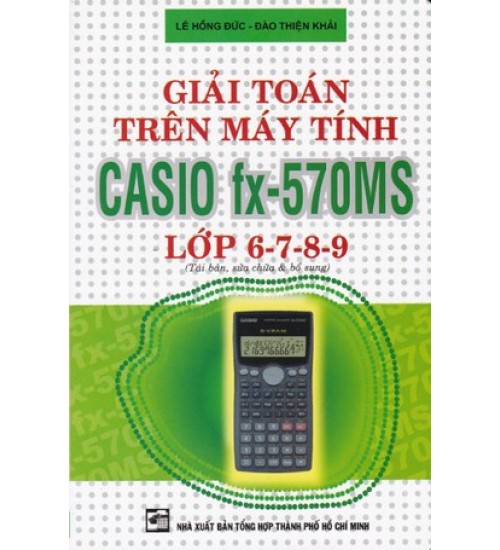 Giải Toán Trên Máy Tính CASIO FX570-MS Lớp 6-7-8-9 