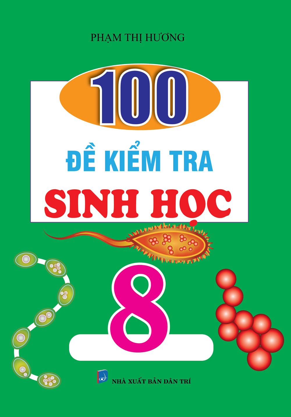 100 Đề Kiểm Tra Sinh Học 8