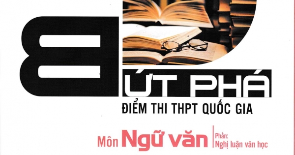 Bứt Phá Điểm Thi THPT Quốc Gia Môn Ngữ Văn - Phần Nghị Luận Văn Học