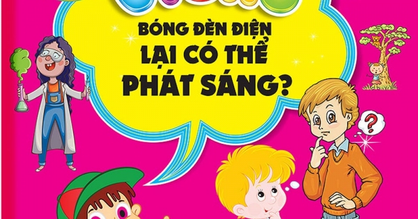 Vì Sao Bóng Đèn Điện Lại Có Thể Phát Sáng?