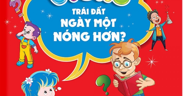 Vì Sao Trái Đất Ngày Một Nóng Hơn?