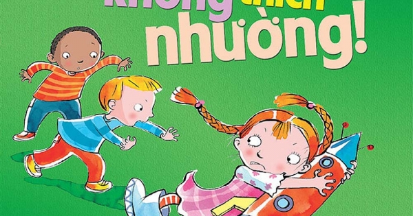 Hiểu Về Cảm Xúc Và Hành Vi Của Trẻ - Con Không Thích Nhường! (Hiểu Và Giúp Trẻ Biết Chia Sẻ)