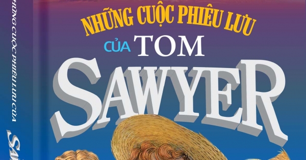 Những Cuộc Phiêu Lưu Của Tom Sawyer (Bìa Cứng)
