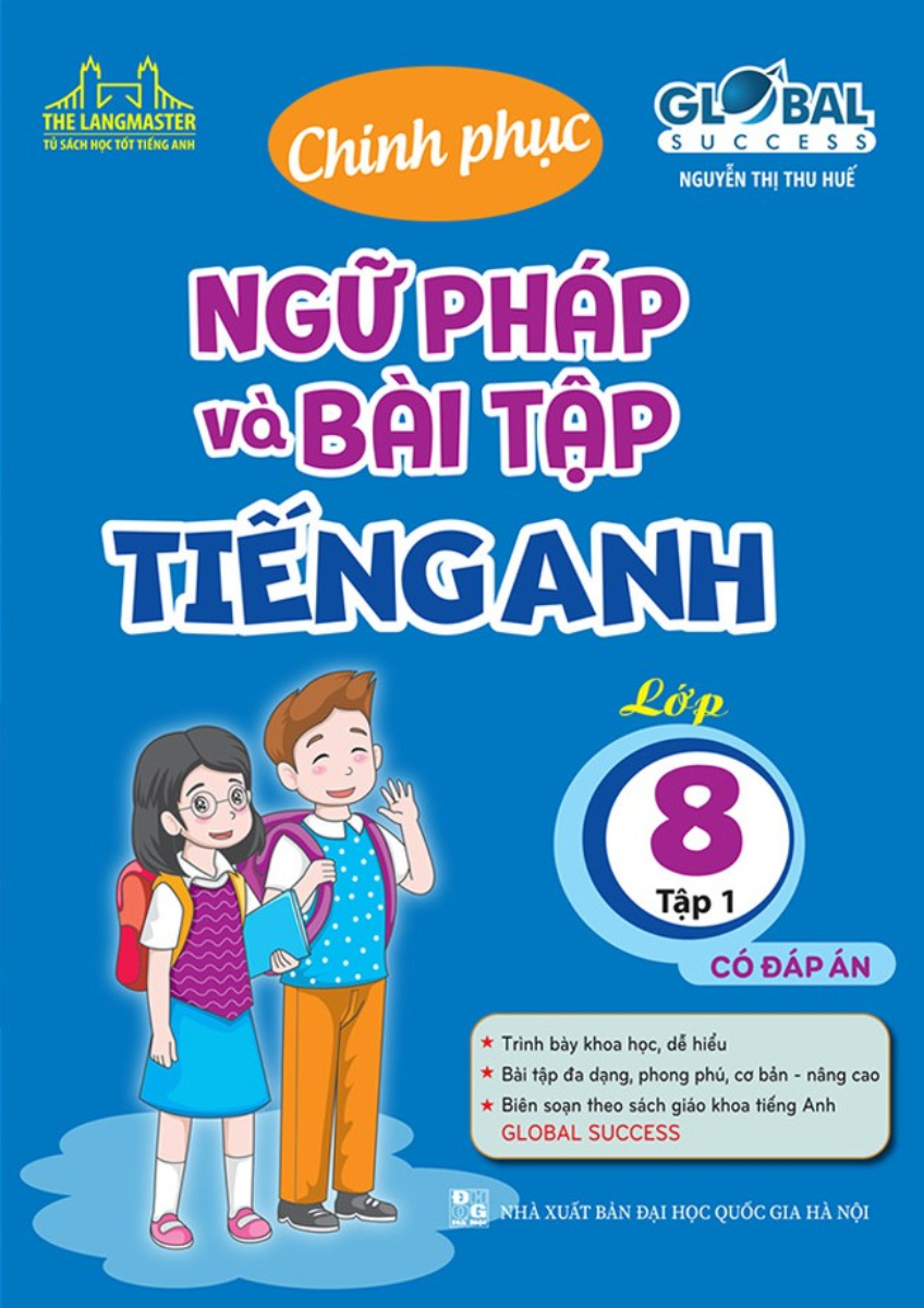 The Langmaster - Chinh Phục Ngữ Pháp Và Bài Tập Tiếng Anh Lớp 8 Tập 1 - Global Success (Có Đáp Án)