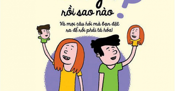 Câu Hỏi To Câu Hỏi Bé: Con Trai Con Gái Rồi Sao Nào?