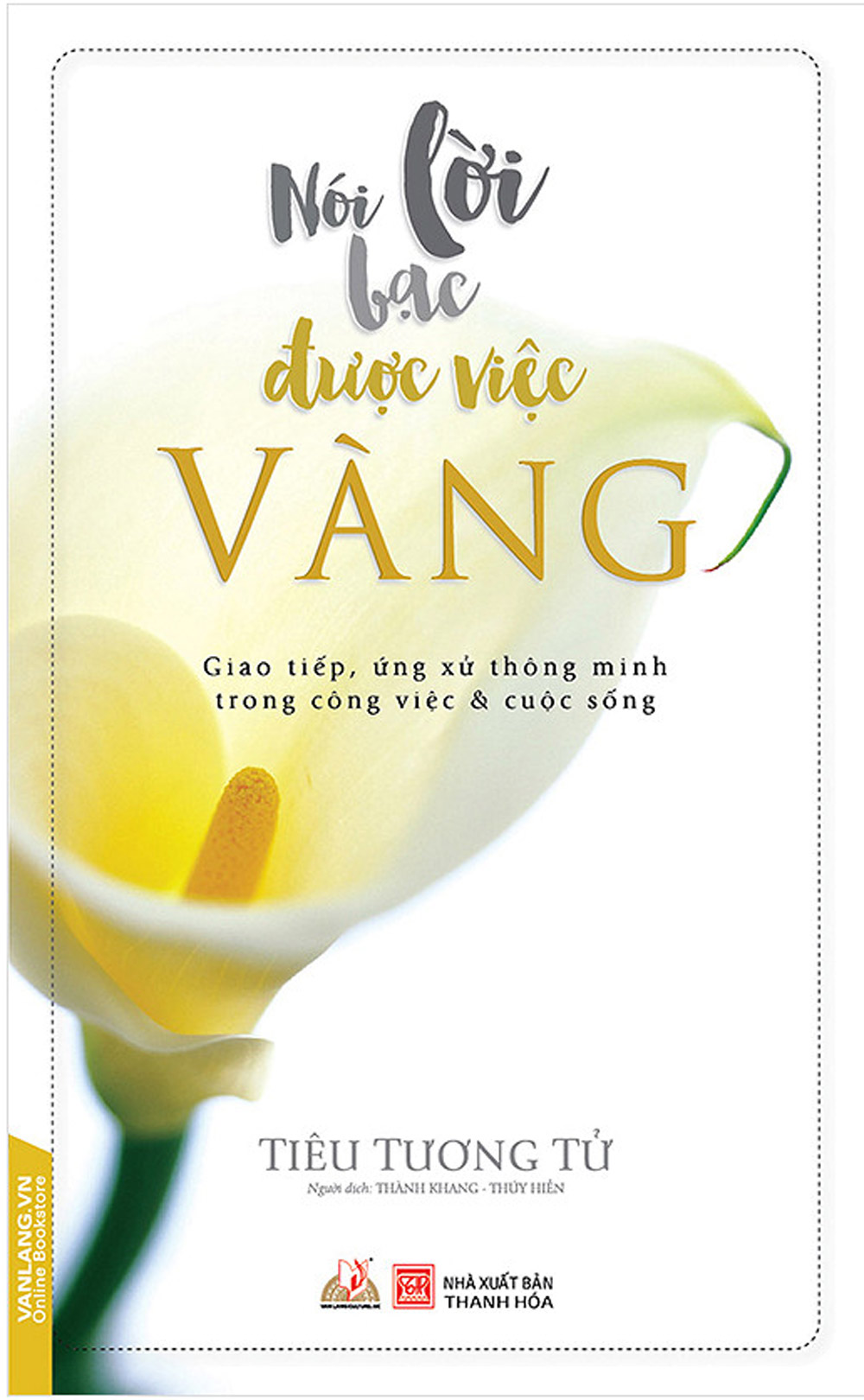 Nói Lời Bạc Được Việc Vàng (Tái Bản)