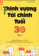 Thịnh Vượng Tài Chính Tuổi 30 - Tập 1