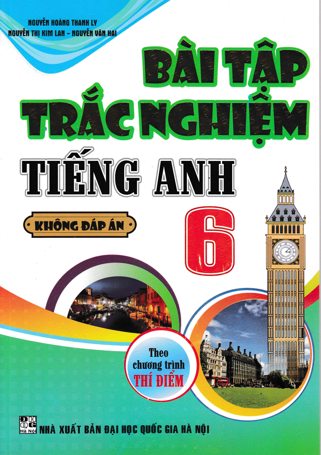 Bài Tập Trắc Nghiệm Tiếng Anh 6 Theo Chương Trình Thí Điểm ( Không Đáp Án)