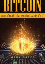 Bitcoin - Bong Bóng Tài Chính Hay Tương Lai Của Tiền Tệ