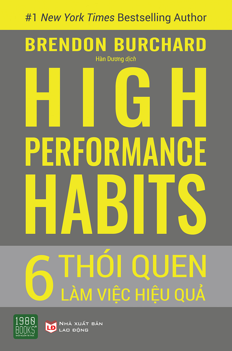 HIGH PERFORMANCE HABITS: 6 Thói Quen Làm Việc Hiệu Quả