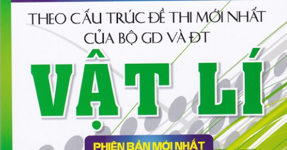 Chinh Phục Câu Hỏi Lý Thuyết Và Kỹ Thuật Giải Nhanh Hiện Đại Vật Lí